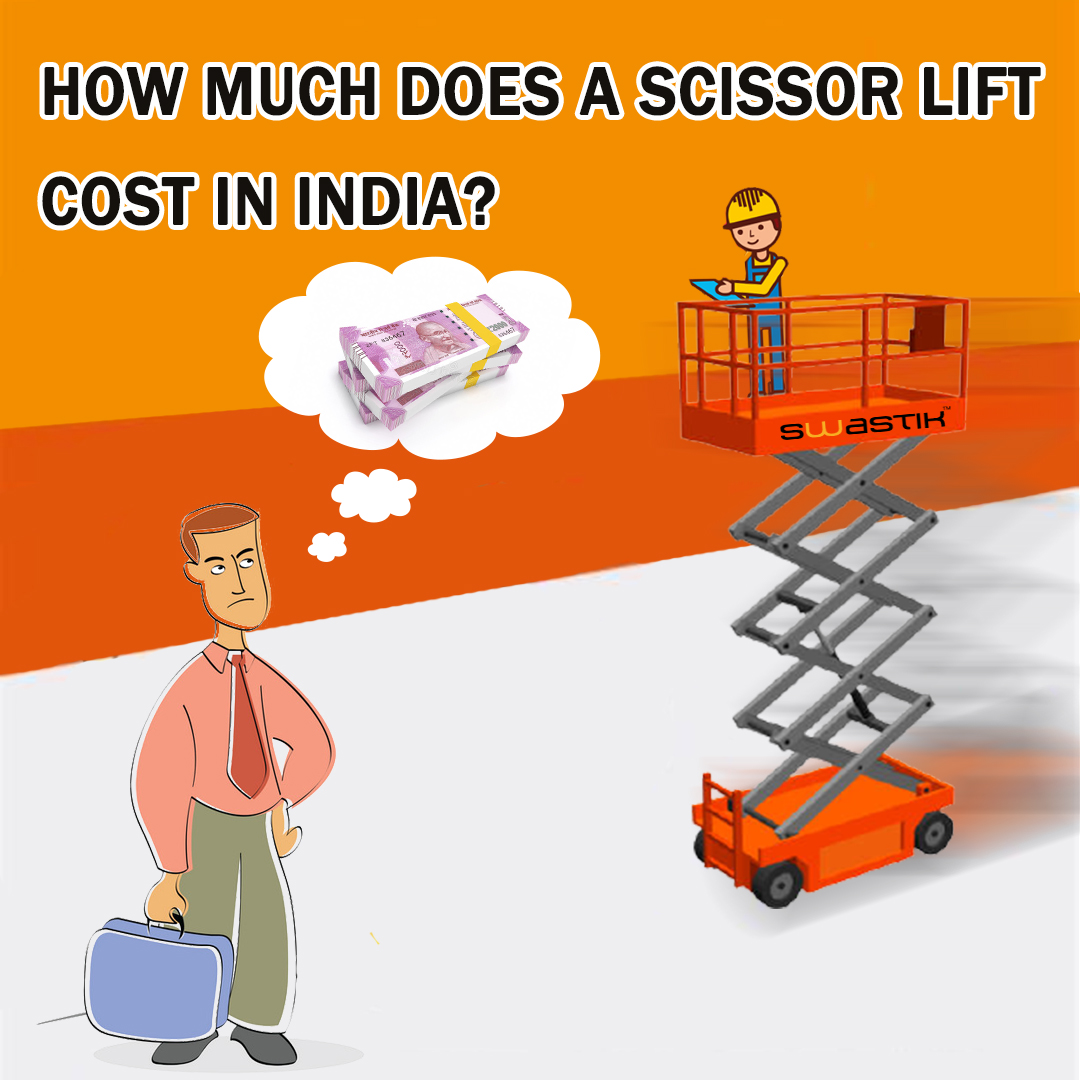 How much does a Scissor lift Cost in India?